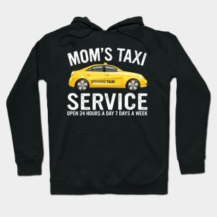 Mom's Taxi Service Taxi Driver Funny Mom Mother's Day Hoodie